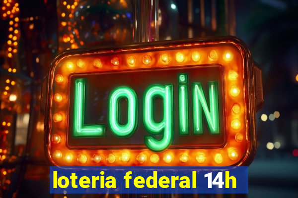 loteria federal 14h